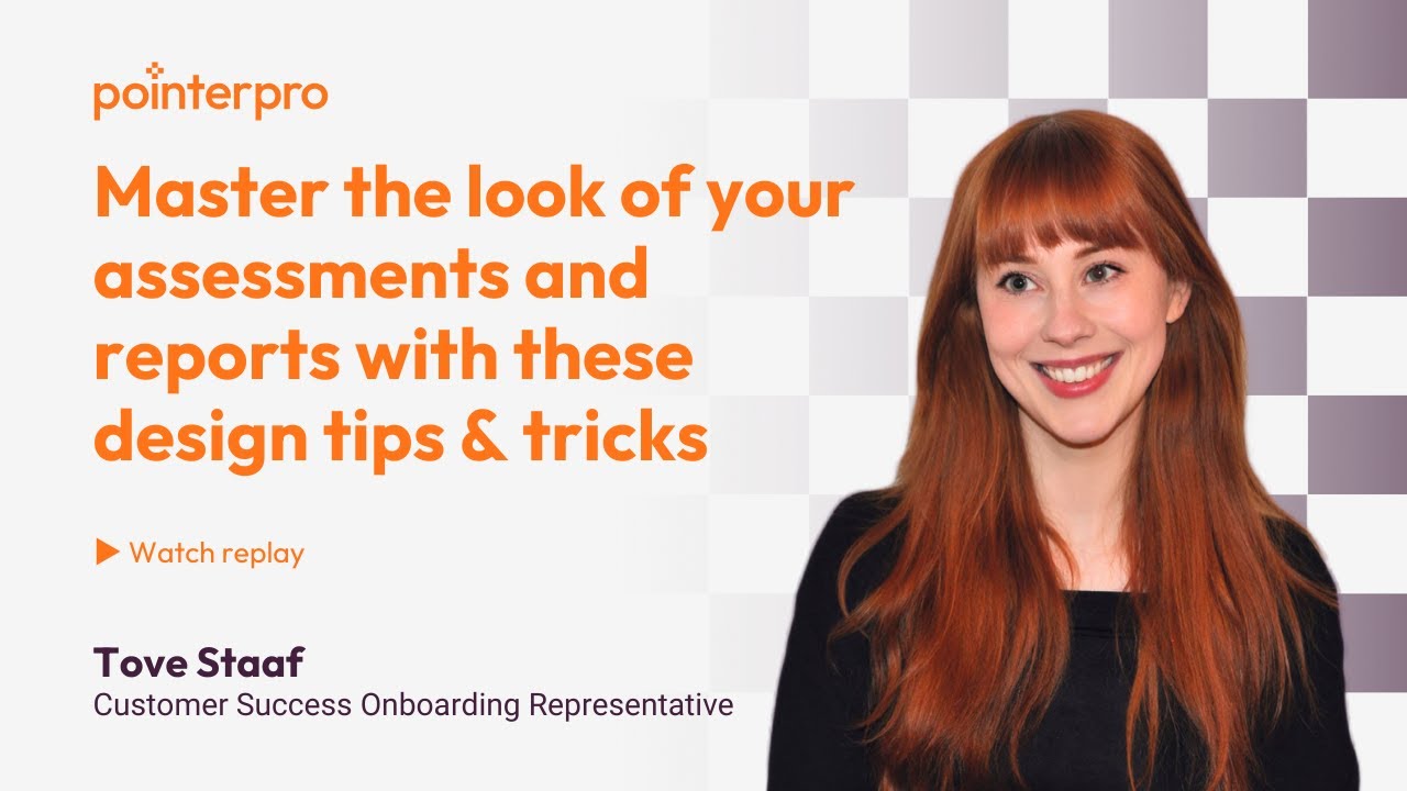 Master the look of your assessments and reports with these design tips & tricks