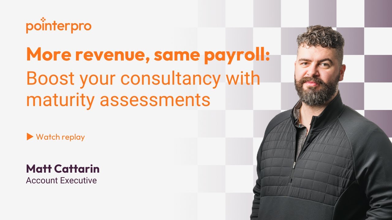 Pointerpro Academy: More revenue, same payroll using maturity assessments
