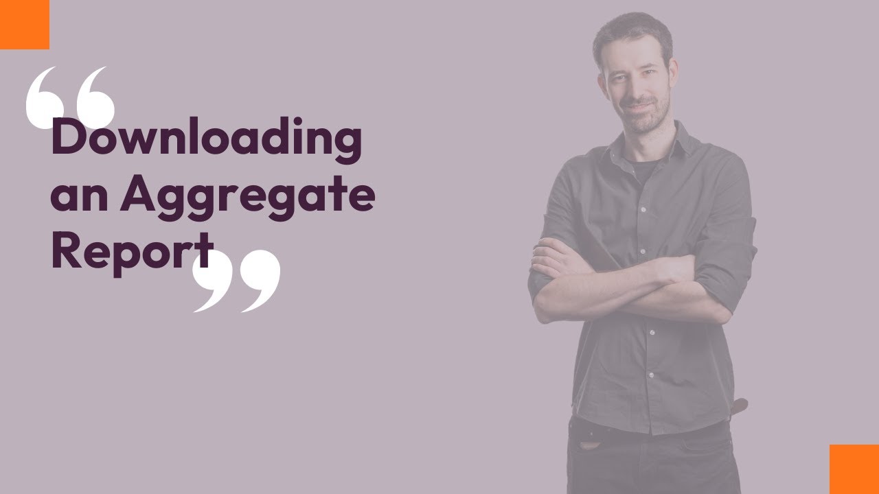 Downloading an Aggregate Report