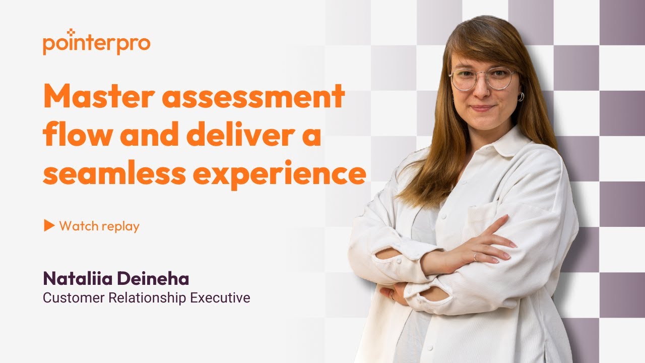 Pointerpro Academy: Master your assessment flow & deliver a seamless experience.